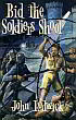 Book cover for Bid the Soldiers Shoot by John Lodwick