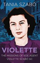image of book Violette: The Missions of SOE Agent Violette Szabó GC by Tania Szabó