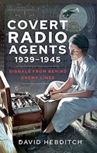 image of book Covert Radio Agents, 1939–1945: Signals From Behind Enemy Lines